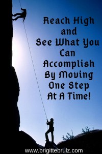 Reach High and move one step at a time